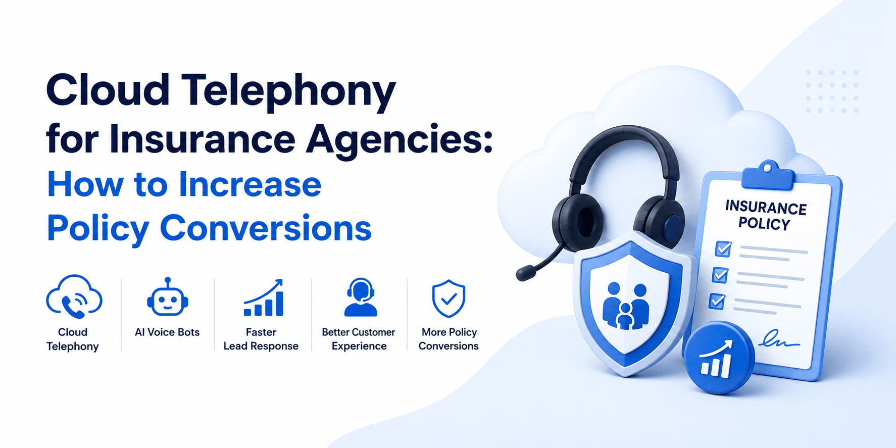 Cloud Telephony for Insurance Agencies: How to Increase Policy Conversions