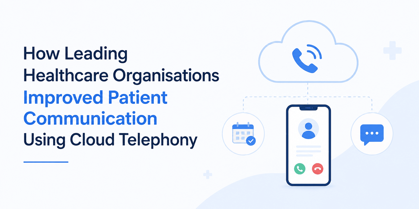 How Leading Healthcare Organisations Improved Patient Communication Using Cloud Telephony